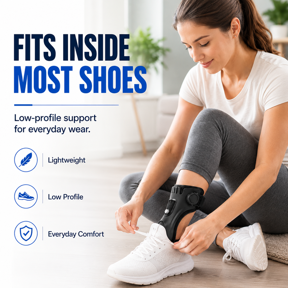 The slim brace fits inside most everyday shoes